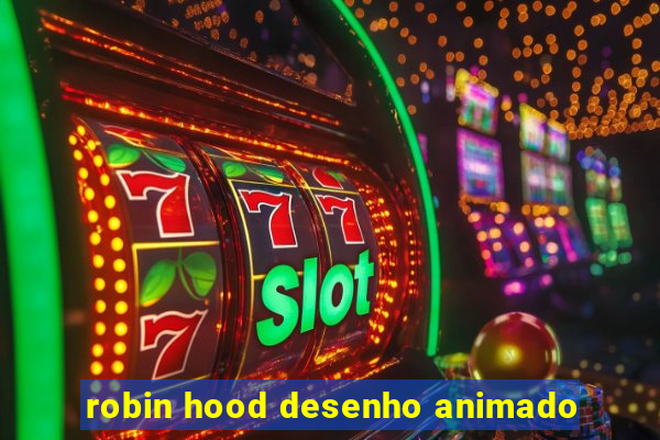 robin hood desenho animado